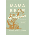 Mama Bear Apologetics: Empowering Your Kids to Challenge Cultural Lies
